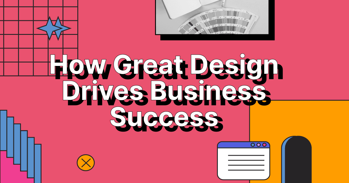 How Great Design Drives Business Success