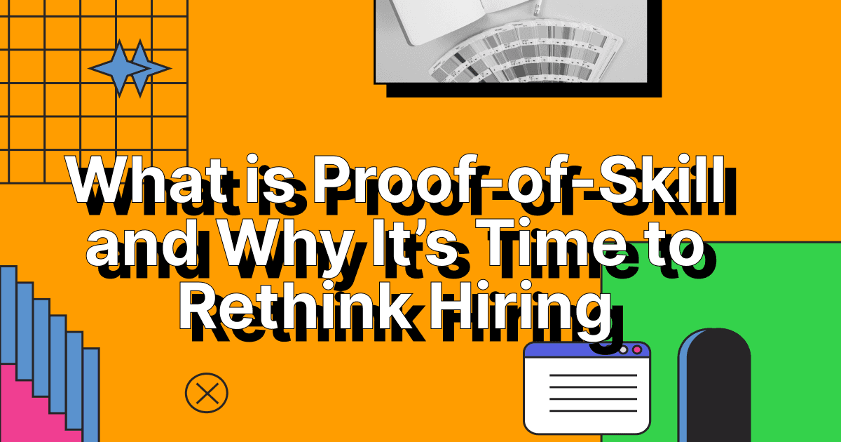 What is Proof-of-Skill and Why It’s Time to Rethink Hiring